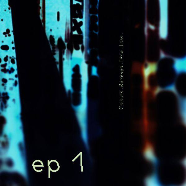 Maps - EP1. Colours. Remixed. Time. Loss. (2020) [Hi-Res stereo]