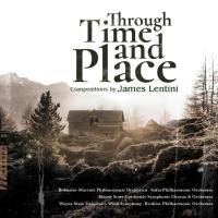 Bohuslav Martinu - James Lentini- Through Time and Place (2020) [Hi-Res stereo]