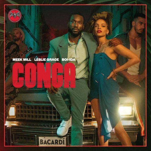 Meek Mill,Leslie Grace,Boi-1da - Conga.flac