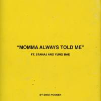 Mike Posner,Stanaj,Yung Bae - Momma Always Told Me _feat. Stanaj & Yung Bae_.flac