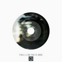Parallelism - Eidetic Drone 2019 FLAC