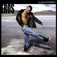 Eros Ramazzotti - Calma Apparente 2005 FLAC
