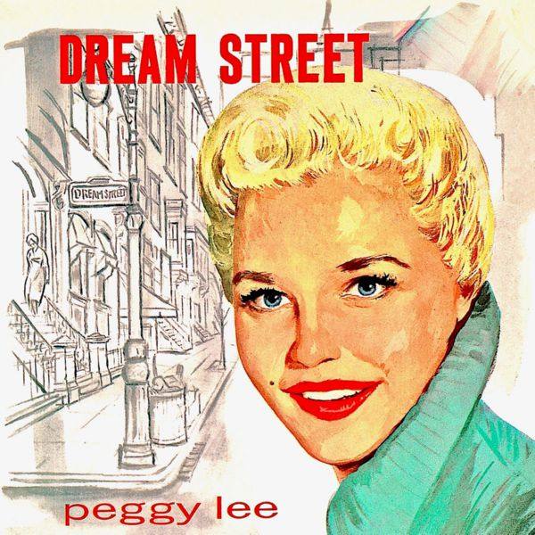 Peggy Lee - Dream Street (Remastered) (2018) FLAC