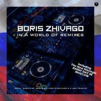 BORIS ZHIVAGO - In A World Of Remixes 2019 FLAC