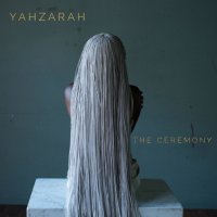 Yahzarah - Yahzarah The Ceremony (2021) FLAC