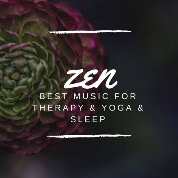 Nature Sounds Nature Music - Zen One_ Relaxing Vibes For Sleep & Yoga & Meditation (2018) FLAC