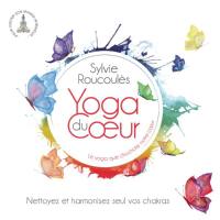 Sylvie Roucoules - Nettoyez et harmonisez seul vos chakras (Yoga du coeur, Vol. 4) (2019) Hi-Res