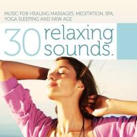 30 Relaxing Sounds (Music for Healing Massages, Meditation, Spa, Yoga, Sleeping and New Age) (2012)