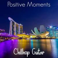 Chillhop Guitar - Positive Moments (2021) HD