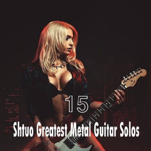 VA - Shtuo Greatest Metal Guitar Solos Vol. 15 2021 FLAC
