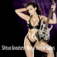 VA - Shtuo Greatest Metal Guitar Solos Vol. 16 2021 FLAC