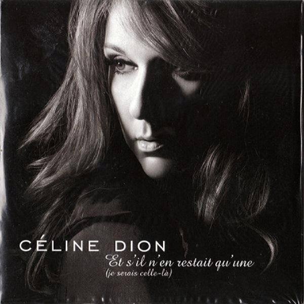 席琳·迪翁,Celine Dion - Et s'il n'en restait qu'une (Je serais celle-lа) (CDS)  2006 FLAC