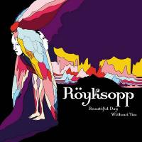 Royksopp - Beautiful Day Without You 2006 FLAC