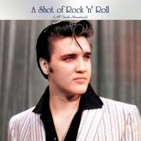 A Shot of Rock 'N' Roll (All Tracks Remastered) FLAC