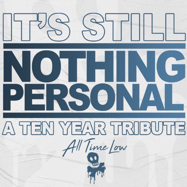 All Time Low - It's Still Nothing Personal A Ten Year Tribute (2019) HD