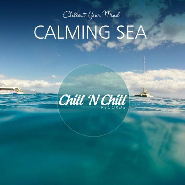 Calming Sea (Chillout Your Mind) FLAC